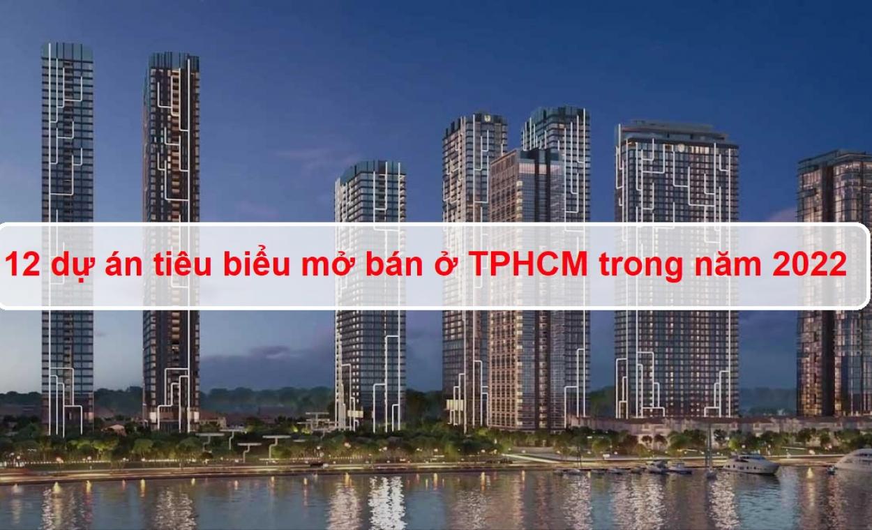 12 dự án tiêu biểu mở bán ở thị trường TPHCM trong năm 2022