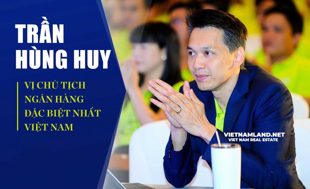 Trần Hùng Huy là ai? Chủ tịch Hội đồng quản trị Ngân hàng ACB Việt Nam